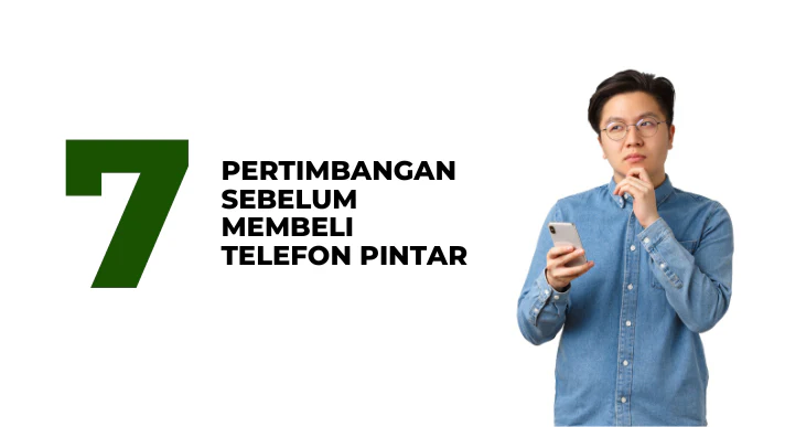 A thumbnail image of a blog about 7 Pertimbangan Sebelum Beli Telefon Pintar